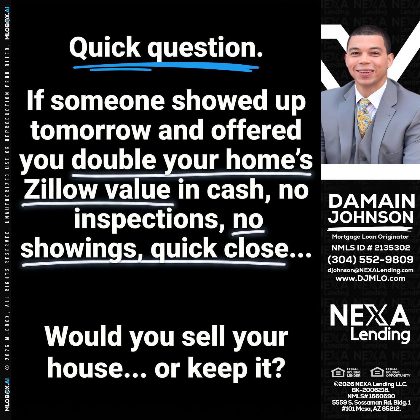 QUICK QUESTION - Damain Johnson -Mortgage Loan Originator