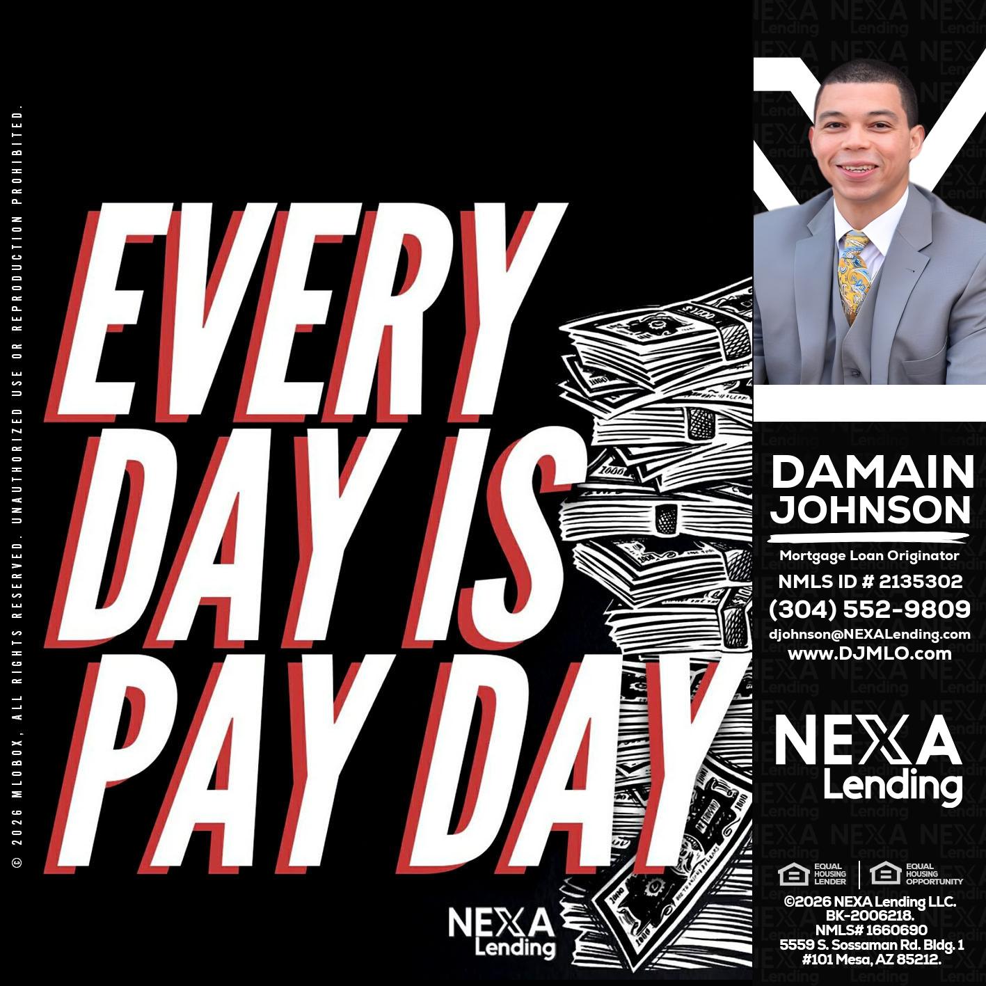EVERY DAY IS PAY DAY - Damain Johnson -Mortgage Loan Originator