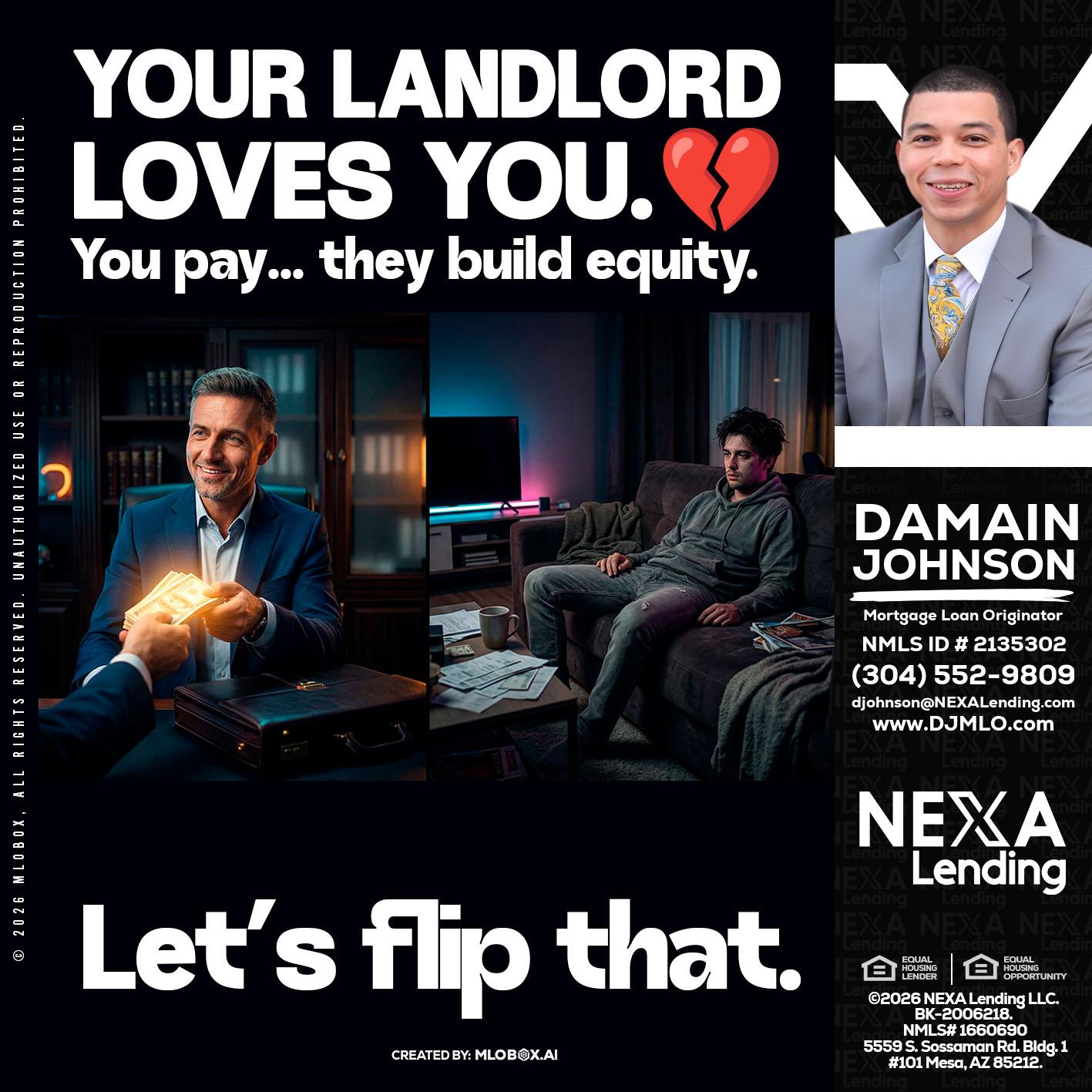 your landlord - Damain Johnson -Mortgage Loan Originator