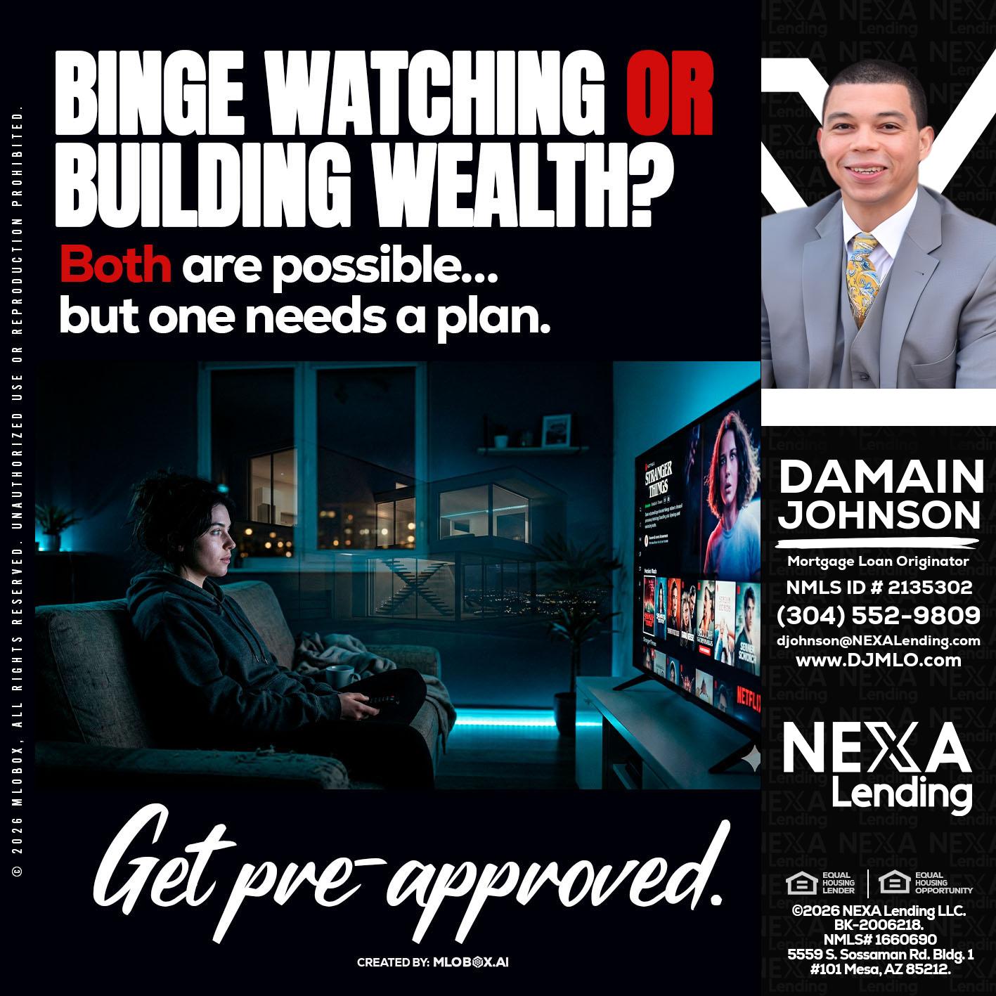 BINGE WATCHING - Damain Johnson -Mortgage Loan Originator